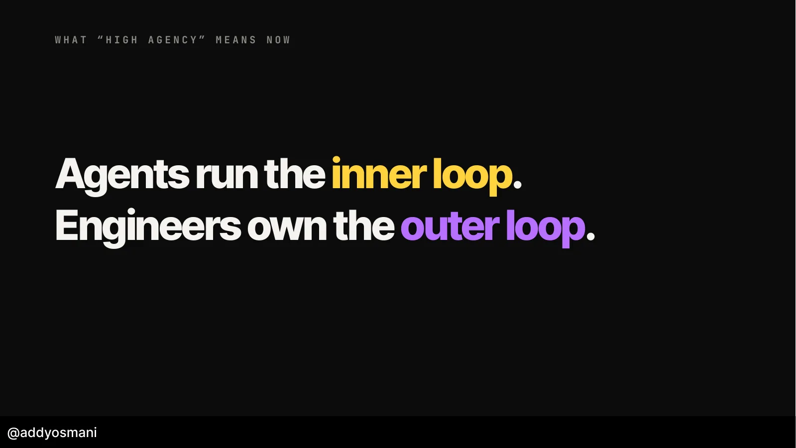 Agents run the inner loop. Engineers own the outer loop.